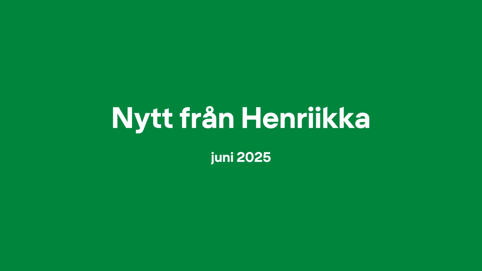 Nytt från Henriikka juni 2025