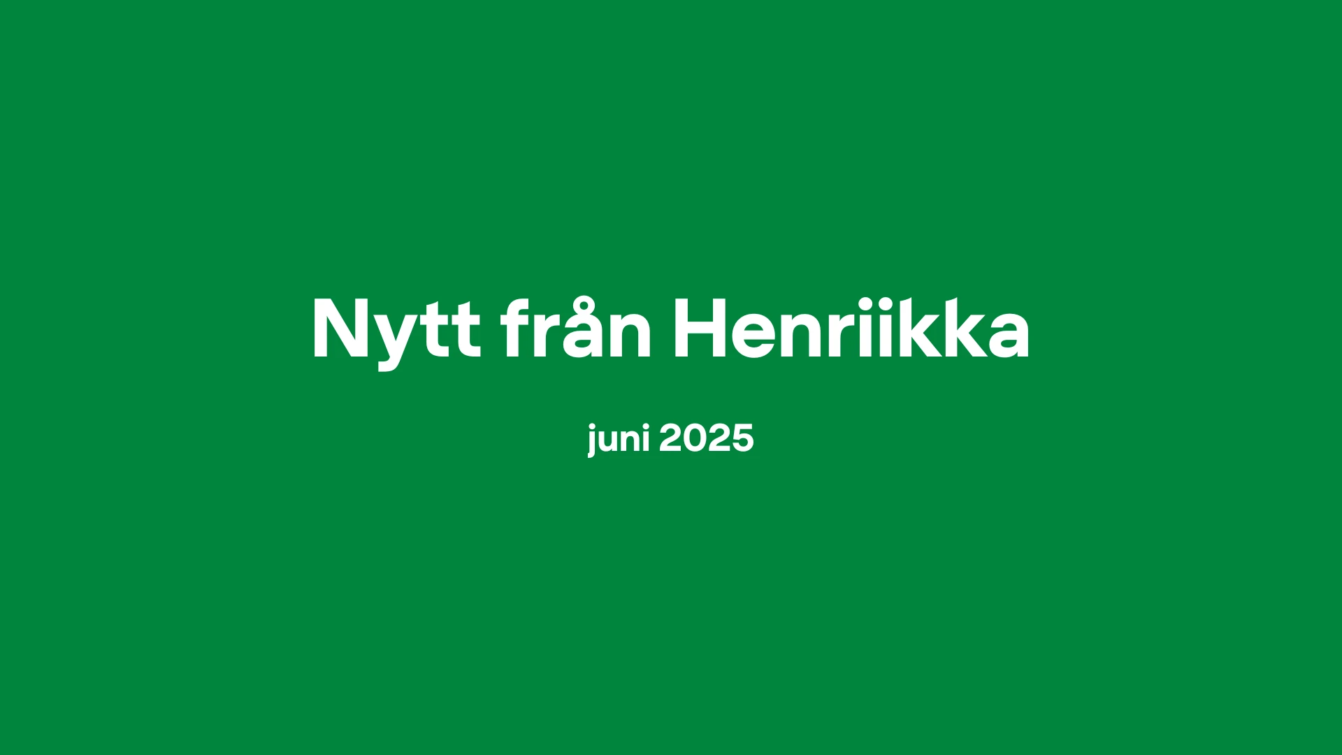 Nytt från Henriikka juni 2025