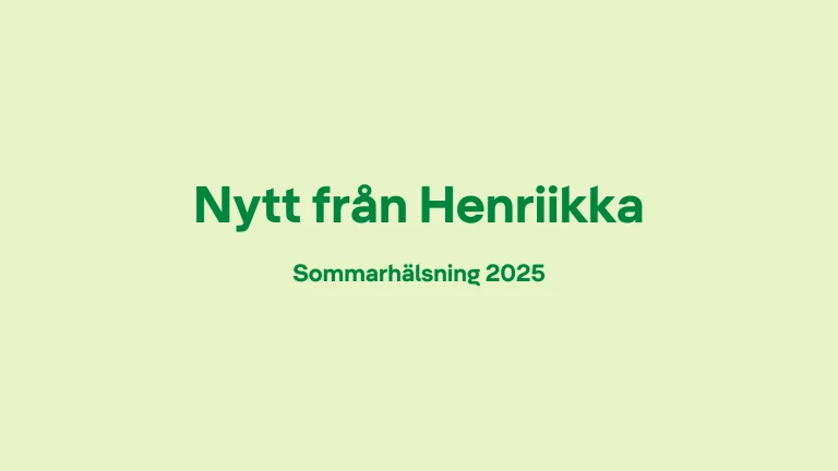 Nytt från Henriikka, sommarhälsning 2025