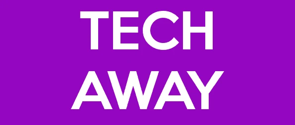 Textruta med texten Tech Away